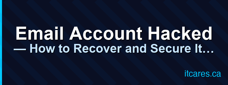Email Account Hacked — How to Recover and Secure It Right Now
