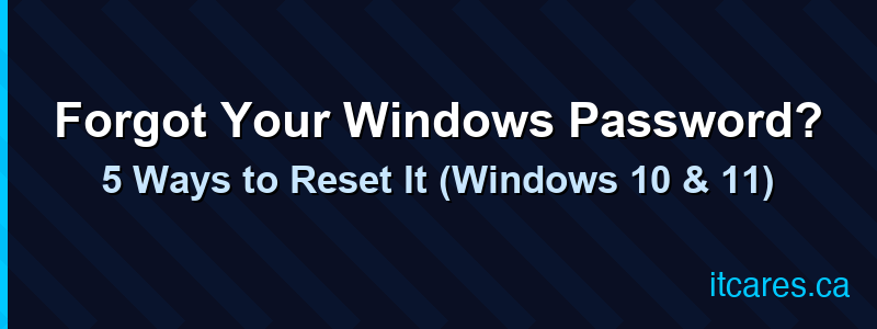Forgot Your Windows Password? 5 Ways to Reset It (Windows 10 & 11)