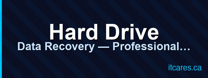 Hard Drive Data Recovery — Professional Service in Canada & Step-by-Step Guide (2026)
