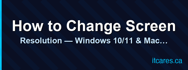 How to Change Screen Resolution — Windows 10/11 & Mac (2026)