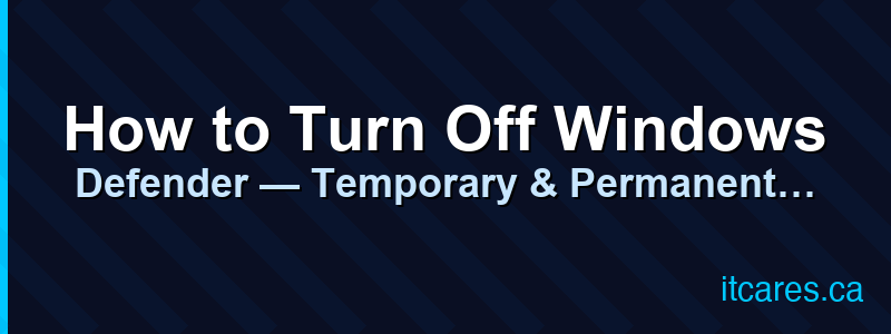 How to Turn Off Windows Defender — Temporary & Permanent (2026)