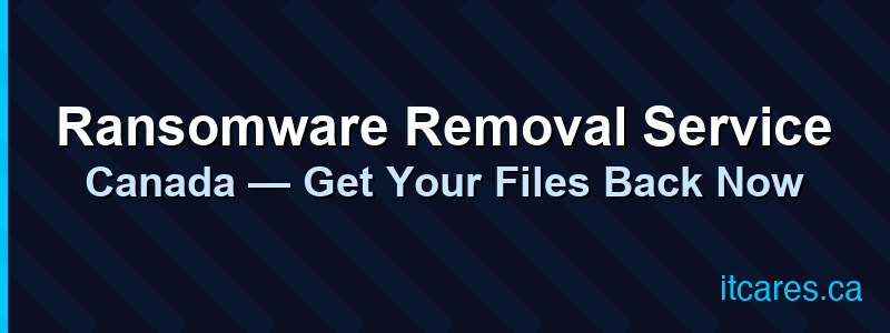 Ransomware Removal Service Canada — Get Your Files Back Now