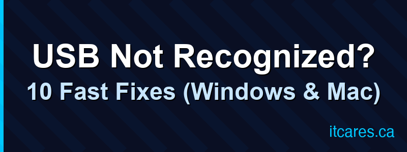 USB Not Recognized? 10 Fast Fixes (Windows & Mac)